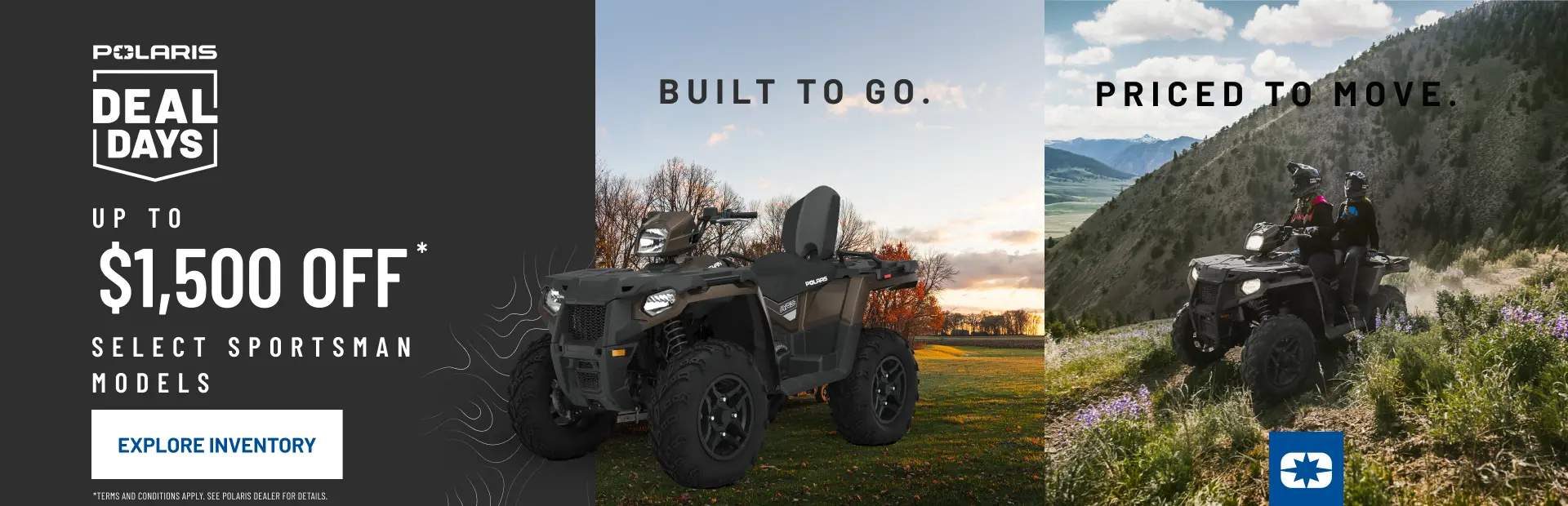 Polaris Deal Days. Up to $1,500 off select Sportsman models. Terms and conditions apply.