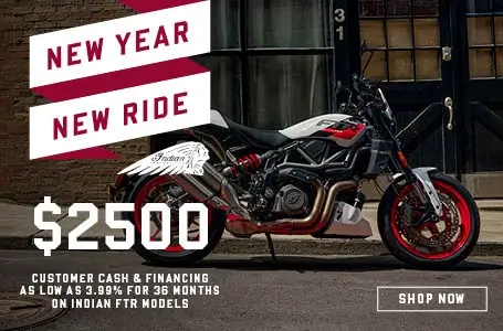 Promotional Offer: $2500 Customer Cash and financing as low as 3.99% for 36 months on  2023 & 2024 Indian FTR Models.