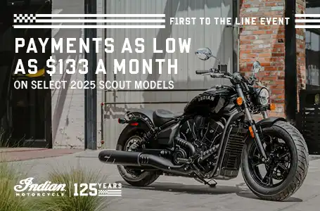 Payments as low as $133 a month on select new 2025 models. The Indian Scout family starting at $9,999