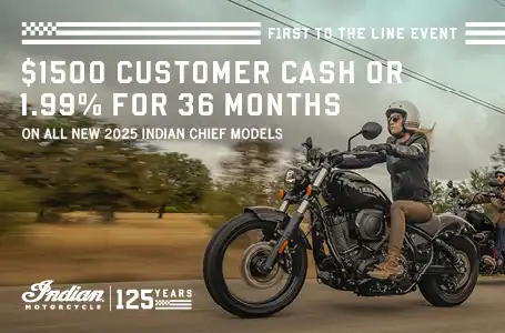 Get up to $1500 Customer Cash or 1.99% for 36 months on select 2025 Chief Models