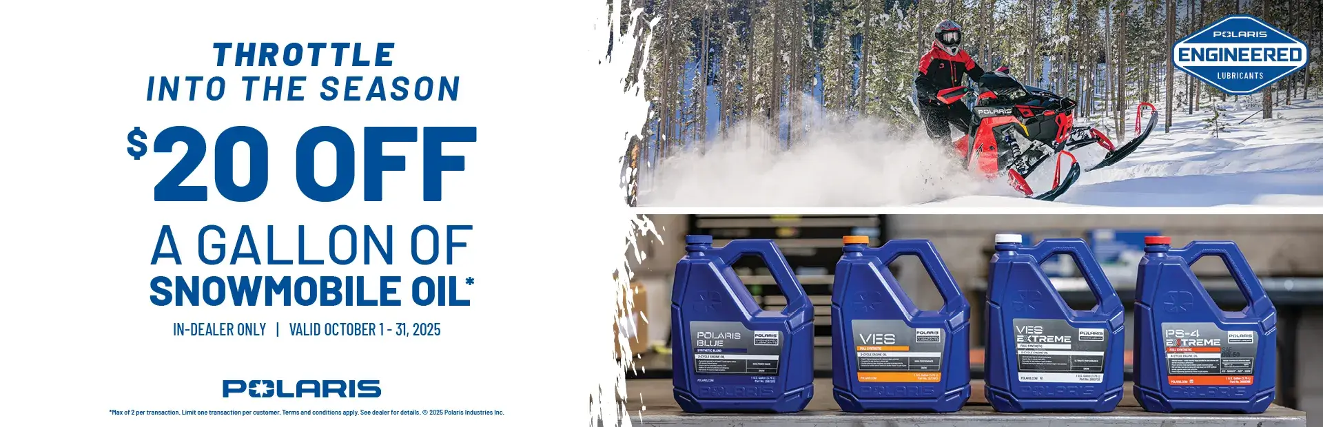 Polaris Snowmobiles is offering $20 off a gallon of oil only in the month of October. 