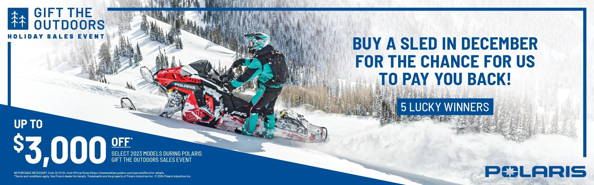 Polaris Snowmobiles is offering a chance to win free reimbursement for the price of your sled with any purchase in December. Plus, get up $3,000 off on select snowmobiles.