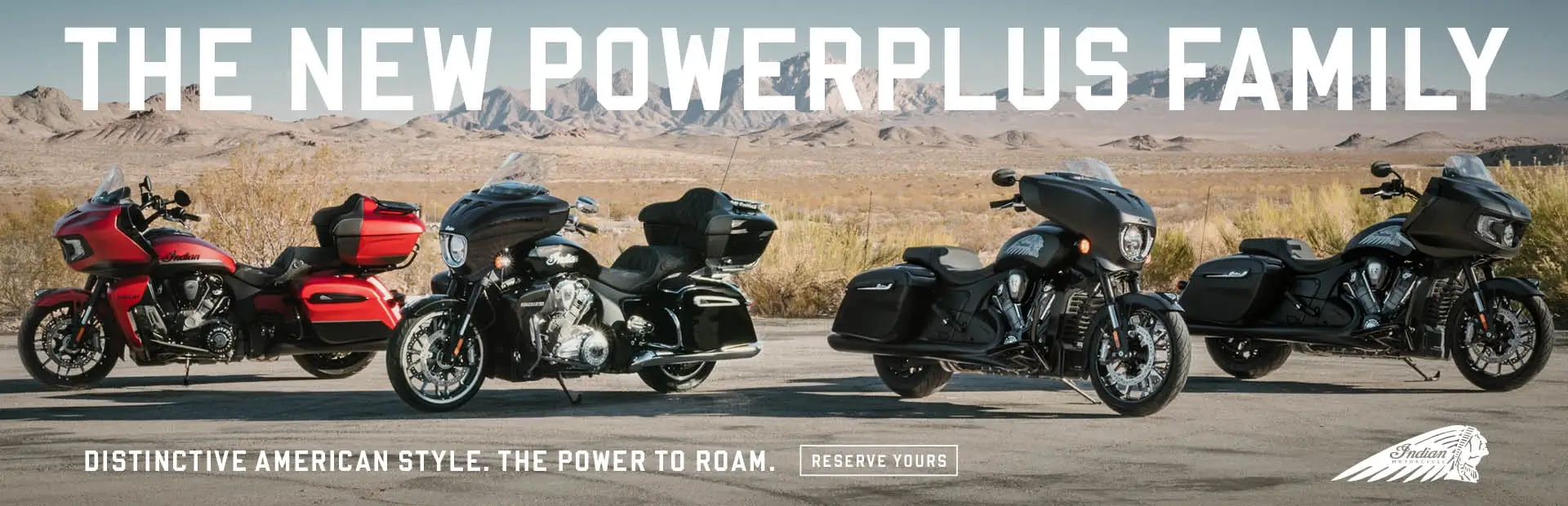 Introducing the New PowerPlus Family. Distinctive American Style. The Power To Roam.   Reserve Yours