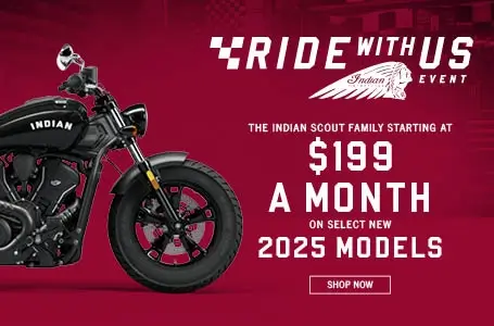 Promotion: Payments as low as $199 a month on new 2025 Indian Scout models.