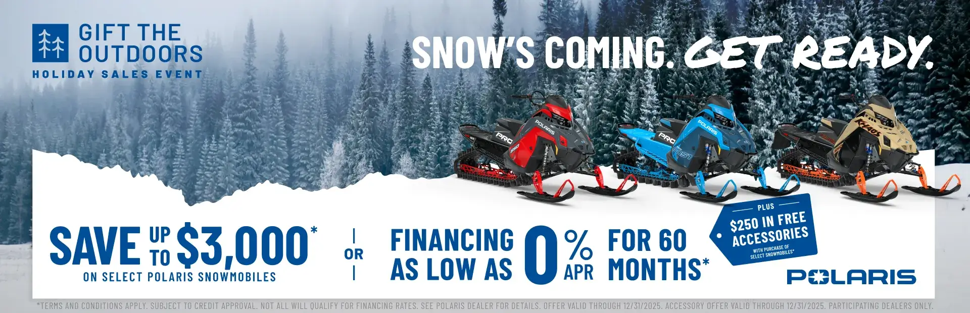 Polaris Snowmobiles is offering financing as low as 0% for 60 months OR up to $3,000 off on select snowmobiles for Holiday Sales Event - Gift the Outdoors.