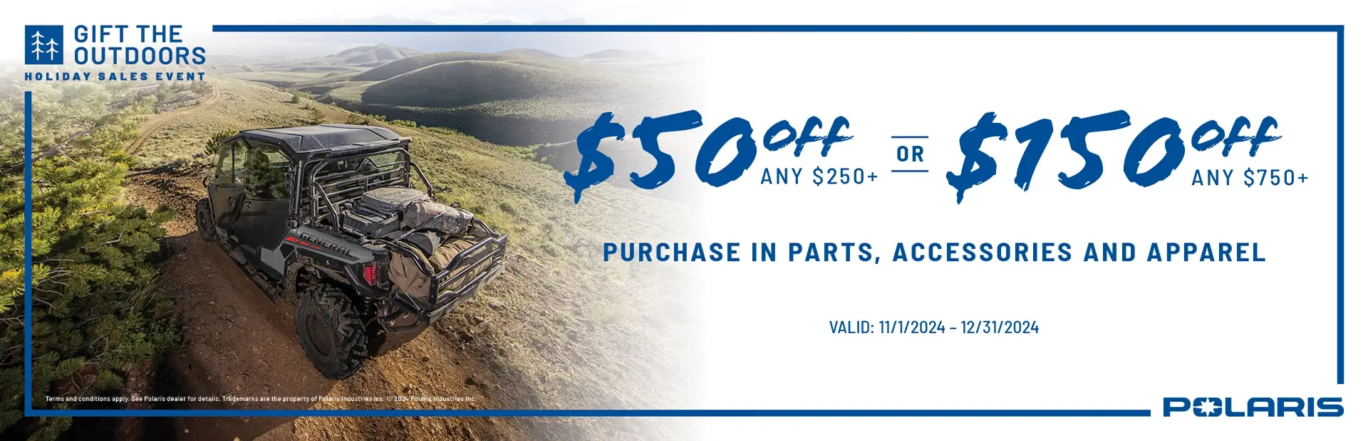 Polaris UTVs and ATVs is offering $50 off $250 OR $150 off $750 customer purchases in parts, accessories and gear.