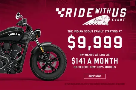 The Indian Scout Family Starting At $9,999 and Payments as Low as $141 a month on select new 2025 models. 