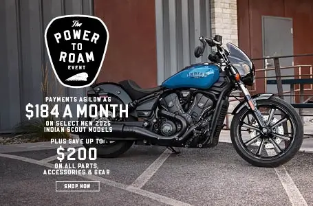 Payments as low as $184 a month on select new 2025 Indian Scout models. Plus save up to $200 on all parts, accessories, and gear.