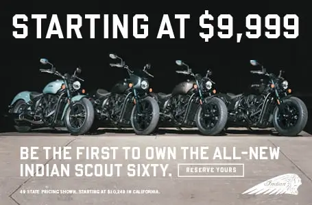 Four Indian Motorcycles lined up in a row. Reserve the all-new Indian Motorcycle Scout Sixty today, starting at $9,999.