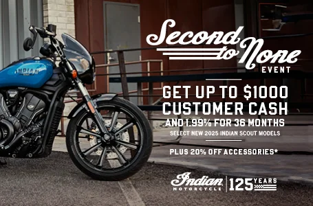 Get up to $1000 Customer Cash on select 2025 Scout Models, Plus 20% off Accessories