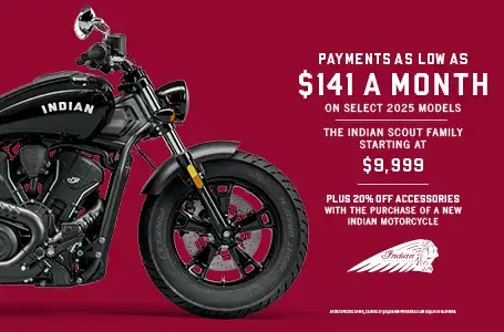 Payments as low as $141 a month on select new 2025 models. The Indian Scout family starting at $9,999