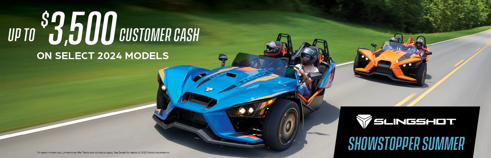 Promotion of up to $3,500 customer cash on select  Slingshot models 